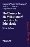Einf&uuml;hrung in die Volkskunde / Europ&auml;ische Ethnologie: Eine Wissenschaftsgeschichte - Siegfried Becker, Andreas C. Bimmer, Ingeborg Weber-Kellermann