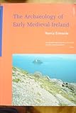 The archaeology of early medieval Ireland