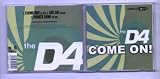 D4 - COME ON - CD (not vinyl)