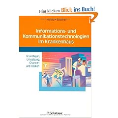 Informations- und Kommunikationstechnologien im Krankenhaus: Grundlagen, Umsetzung, Chancen und Risiken