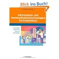 Informations- und Kommunikationstechnologien im Krankenhaus: Grundlagen, Umsetzung, Chancen und Risiken