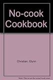 Glynn Christian's no-cook cookbook