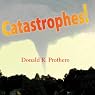 Catastrophes!: Earthquakes, Tsunamis, Tornadoes, and Other Earth-Shattering Disasters