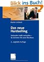 Das neue Hardselling: Verkaufen hei�t verkaufen - So kommen Sie zum Abschluss