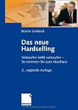 Produkt-Bild: Das neue Hardselling: Verkaufen hei&szlig;t verkaufen - So kommen Sie zum Abschluss