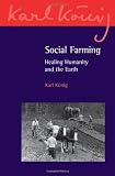 Social farming : healing humanity and the earth