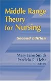 Middle Range Theory for Nursing: Second Edition