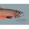Cutthroat: Native Trout of the West, Second Edition, Revised and Updated