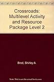 Crossroads. Multilevel activity and resource package