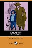 A Young Hero (Illustrated Edition) (Dodo Press)
