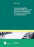 Vennootschappelijke beleidsbepaling in geval van financiële moeilijkheden; de positie van bestuurders en aandeelhouders