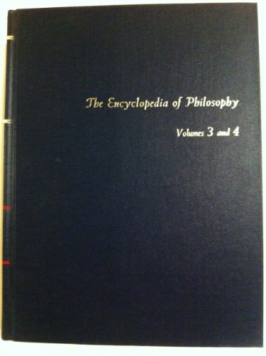 The Encyclopedia of Philosophy, Volume 3 and 4: Epictetus to Logic (Complete and Unabridged) {Reprint Edition 1972}, by Paul Edwards