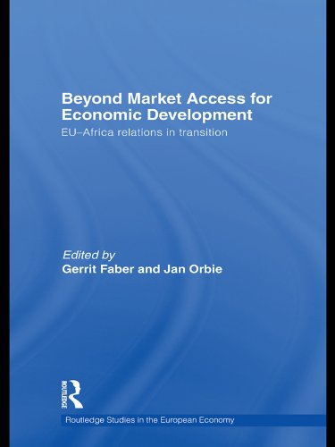 Beyond Market Access for Economic Development: EU-Africa relations in transition (Routledge Studies in the European Economy)