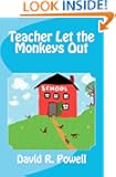 Teacher Let the Monkeys Out