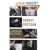 Robert Bresson: A Passion for Film