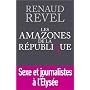 Les amazones de la r�publique Sexe et journalistes de Renaud Revel