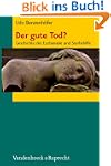 Der gute Tod?: Geschichte der Euthana...