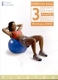 EXERCISE BALL WORKOUT DVD: SYSTEM THREE (3) PILATES - BEGINNER TO EXPERT