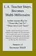 L.A. Teacher Stays, Becomes Multi-Millionaire: Author exposes Big Lie-"Those who Can Do-Those who Can't Teach"