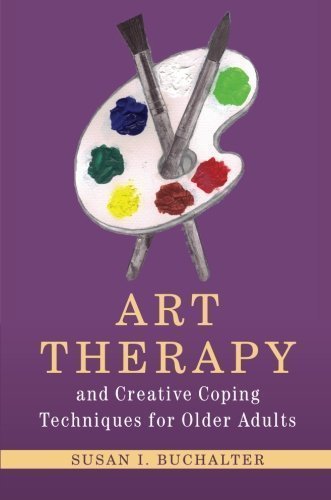 Art Therapy and Creative Coping Techniques for Older Adults (Arts Therapies) 1st (first) Edition by Buchalter, Susan I. published by Jessica Kingsley Pub (2011)