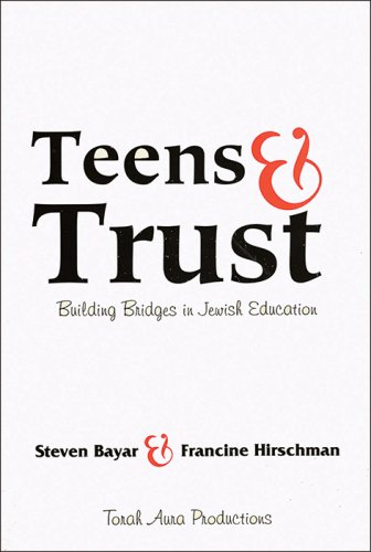 Teens and Trust: Building Bridges in Jewish Education