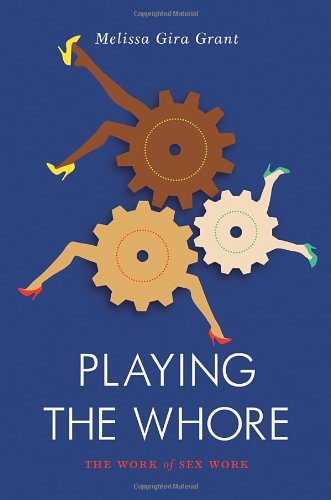 playing the whore the work of sex work jacobin