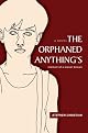 THE ORPHANED ANYTHING'S: memoir of a lesser known