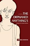 THE ORPHANED ANYTHING'S: memoir of a lesser known