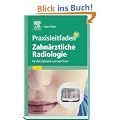 Praxisleitfaden Zahn�rztliche Radiologie: f�r den Zahnarzt und sein Team