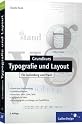 Grundkurs Typografie und Layout: Für Ausbildung und Praxis (Galileo Design)