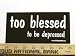 Too Blessed To Be Depressed Christian Bumper Sticker