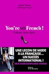 You're so French ! : Cultivez votre s...