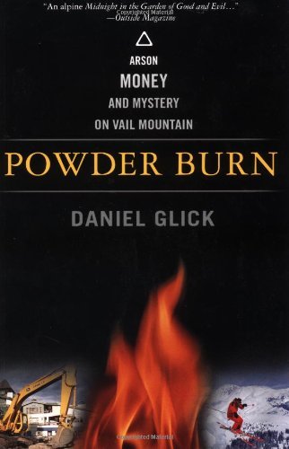 powder burn arson money and mystery on vail mountain
