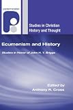 Ecumenism and History: Studies in Honor of John H. Y. Briggs