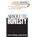Absolute Honesty: Building a Corporate Culture That Values Straight Talk and Rewards Integrity