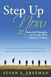 Step Up Now: 21 Powerful Principles for People Who Influence Others