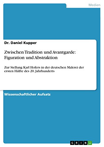 Zwischen Tradition und Avantgarde: Figuration und Abstraktion: Zur Stellung Karl Hofers in der deutschen Malerei der ersten Hälfte des 20. Jahrhunderts (German Edition)