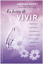 Es hora de vivir (Coleccion Espiritualidad, Metafisica y Vida Interior) (Spanish Edition) Es hora de vivir (Coleccion Espiritualidad, Metafisica y Vida Interior) (Spanish Edition)