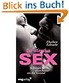 Der ultimative Sex: So bringen Sie Ihren Partner um den Verstand