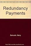 Redundancy payments: an annotation and guide to the Redundancy Payments Act, 1965