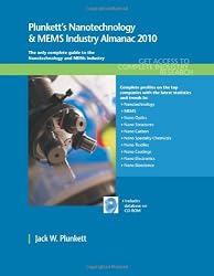 Plunkett's Nanotechnology & Mems Industry Almanac 2010: Nanotechnology & MEMS Industry Market Research, Statistics, Trends & Leading Companies (Plunkett's Nanotechnology & Mems Industry Almanac)
