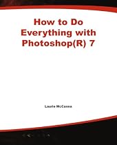 How to Do Everything with Photoshop 7