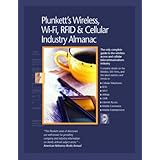 Plunkett's Wireless, Wi-Fi, RFID and Cellular Industry Almanac 2009: Wireless, Wi-Fi, RFID &Cellular; Industry Market Research, Statistics, Trends &Leading; ... Wi-Fi, Rfid &Cellular; Industry Almanac)