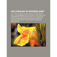 Golfbaan in Nederland: Lijst Van Golfbanen in Nederland, Hilversumsche Golf Club, Kennemer Golf & Country Club, Golfclub Broekpolder
