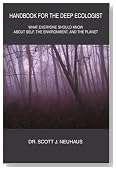 Handbook For the Deep Ecologist: What Everyone Should Know About Self, the Environment, and the Planet