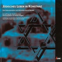 J�disches Leben in Konstanz. Eine Dokumentation vom Mittelalter bis zur Neuzeit