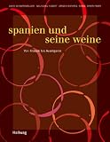 Spanien und seine Weine: Von Klassik bis Avantgarde (Handb�cher) - David Schwarzw�lder