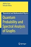 Quantum Probability and Spectral Analysis of Graphs (Theoretical and Mathematical Physics)
