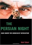 The Persian Night: Iran under the Khomeinist Revolution