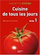 Cuisine de tous les jours : Tome 1, 550 Recettes du march� simples et rapides